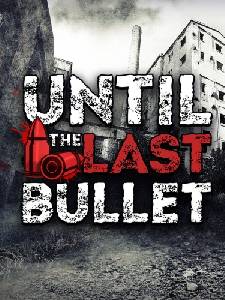 Until The Last Bullet
