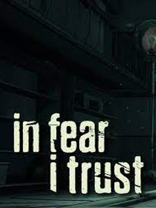 In Fear I Trust - Episode 3: Rust and Iron (DLC) In Fear I Trust - Episode 3: Rust and Iron (DLC)