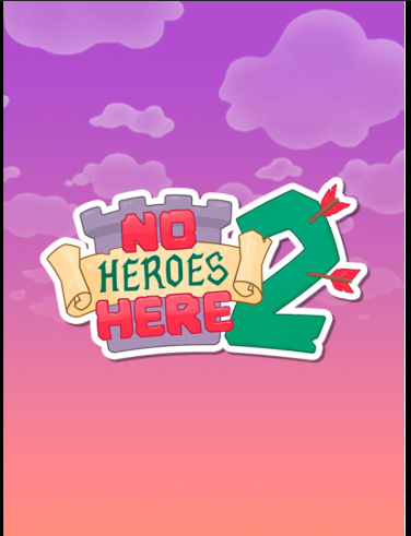 No Heroes Here 2 No Heroes Here 2